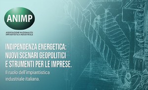 Energy independence: new geopolitical scenarios and tools for businesses. The role of Italian industrial plant engineering