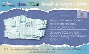 Terza Giornata di Geologia e Storia. Le grandi aree urbane: note di archeologia, storia e geologia