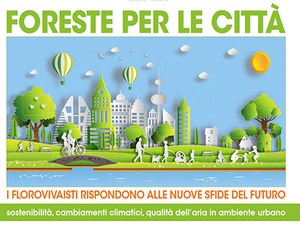 Foreste per le città: i florovivaisti rispondono alle nuove sfide del cambiamento climatico