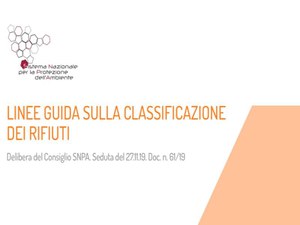 Pubblicate le Linee Guida SNPA sulla classificazione dei rifiuti