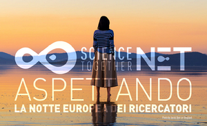 Scienza Insieme e il Progetto NET per la Notte Europea dei Ricercatori 2021