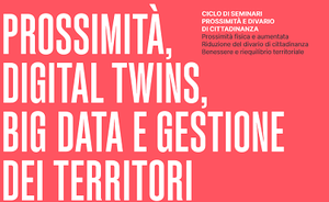 Prossimità, Digital Twins, Big Data e Gestione dei Territori