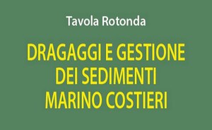 Dragaggi e gestione dei sedimenti marino costieri