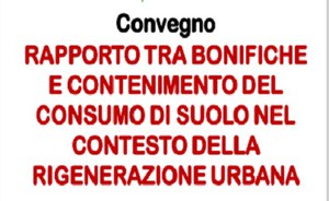 Rapporto tra bonifiche e contenimento del consumo di suolo nel contesto della rigenerazione urbana