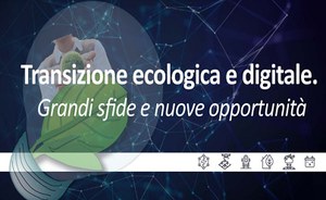 Transizione economica e digitale. Grandi sfide e nuove opportunità