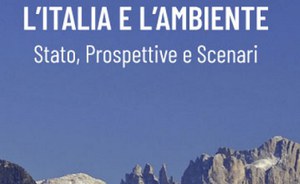 L’ITALIA E L'AMBIENTE: Stato, Prospettive e Scenari