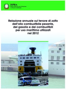 Relazione annuale sul tenore di zolfo dell'olio combustibile pesante, del gasolio e dei combustibili per uso marittimo utilizzati nel 2012