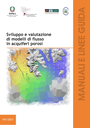 Il presente manuale è specificamente dedicato ai “modelli di flusso in acquiferi porosi” ed ha come scopo principale di proporre degli schemi operativi, elaborati nella forma di schede di valutazione, che guidino passo per passo il modellista nel lavoro di sviluppo del modello e il valutatore nel formulare un giudizio basato su elementi condivisi. Il documento complessivo fornisce gli elementi necessari per un uso efficace di tali schemi operativi. 