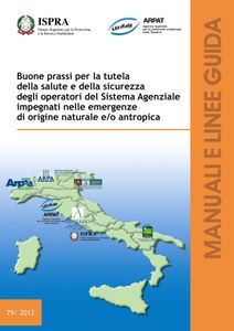 Buone prassi per la tutela della salute e della sicurezza degli operatori del Sistema Agenziale impegnati nelle emergenze di origine naturale e/o antropica