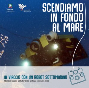 Scendiamo in fondo al mare - In viaggio con un robot sottomarino