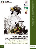 Frutti dimenticati e biodiversità recuperata. Il germoplasma frutticolo e viticolo delle agricolture tradizionali italiane. Casi studio: Calabria, Trentino Alto Adige