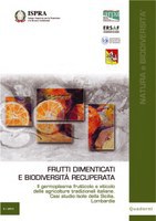 Frutti dimenticati e biodiversità recuperata. Il germoplasma frutticolo e viticolo delle agricolture tradizionali italiane. Casi studio: Isole della Sicilia, Lombardia