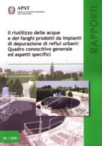 Il riutilizzo delle acque e dei fanghi prodotti da impianti di depurazione di reflui urbani: quadro conoscitivo generale ed aspetti specifici