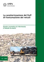 La caratterizzazione del fluff di frantumazione dei veicoli. Quadro normativo di riferimento e metodi di analisi